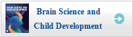 Brain Science and Child Development